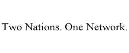 TWO NATIONS. ONE NETWORK. trademark
