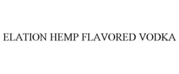 ELATION HEMP FLAVORED VODKA trademark