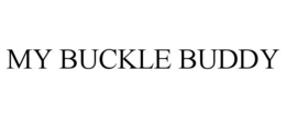 MY BUCKLE BUDDY trademark
