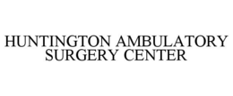 HUNTINGTON AMBULATORY SURGERY CENTER trademark