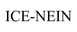 ICE-NEIN trademark