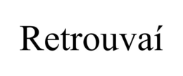 RETROUVAÍ trademark