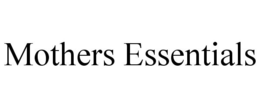 MOTHERS ESSENTIALS trademark