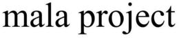 MALA PROJECT trademark