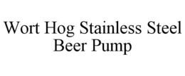 WORT HOG STAINLESS STEEL BEER PUMP trademark
