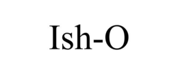 ISH-O trademark