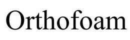 ORTHOFOAM trademark