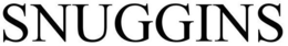 SNUGGINS trademark