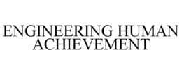 ENGINEERING HUMAN ACHIEVEMENT trademark