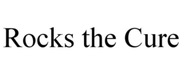 ROCKS THE CURE trademark