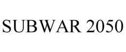 SUBWAR 2050 trademark