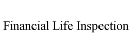 FINANCIAL LIFE INSPECTION trademark