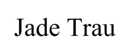 JADE TRAU trademark
