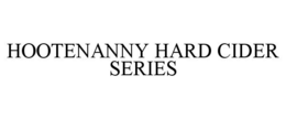 HOOTENANNY HARD CIDER SERIES trademark