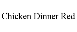 CHICKEN DINNER RED trademark