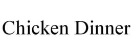 CHICKEN DINNER trademark