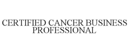 CERTIFIED CANCER BUSINESS PROFESSIONAL trademark