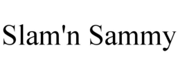 SLAM'N SAMMY trademark