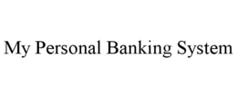 MY PERSONAL BANKING SYSTEM trademark