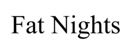 FAT NIGHTS trademark