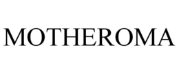 MOTHEROMA trademark
