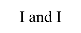 I AND I trademark
