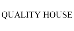 QUALITY HOUSE trademark