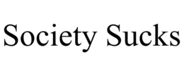 SOCIETY SUCKS trademark