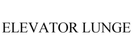 ELEVATOR LUNGE trademark