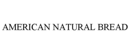 AMERICAN NATURAL BREAD trademark