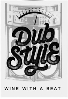 DUB STYLE WINE WITH A BEAT trademark