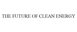 THE FUTURE OF CLEAN ENERGY trademark