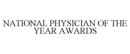 NATIONAL PHYSICIAN OF THE YEAR AWARDS trademark