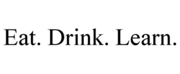 EAT. DRINK. LEARN. trademark