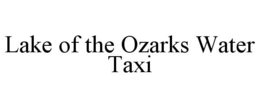 LAKE OF THE OZARKS WATER TAXI trademark