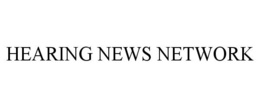 HEARING NEWS NETWORK trademark
