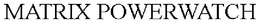 MATRIX POWERWATCH trademark