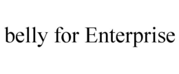 BELLY FOR ENTERPRISE trademark
