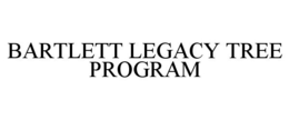 BARTLETT LEGACY TREE PROGRAM trademark