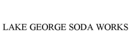 LAKE GEORGE SODA WORKS trademark