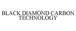BLACK DIAMOND CARBON TECHNOLOGY trademark
