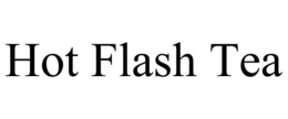 HOT FLASH TEA trademark