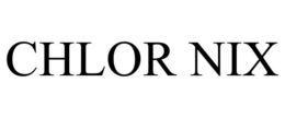CHLOR NIX trademark