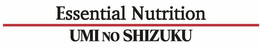ESSENTIAL NUTRITION UMI NO SHIZUKU trademark