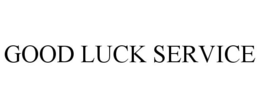 GOOD LUCK SERVICE trademark