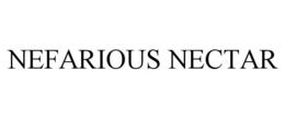 NEFARIOUS NECTAR trademark