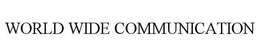 WORLD WIDE COMMUNICATION trademark