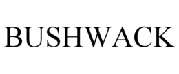 BUSHWACK trademark