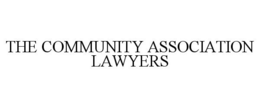 THE COMMUNITY ASSOCIATION LAWYERS trademark