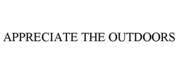 APPRECIATE THE OUTDOORS trademark